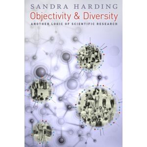 The University of Chicago Press Objectivity And Diversity : Another Logic Of Scientific Research The University of Chicago Press Objectivity And Diversity : Another Logic Of Scientific Research
