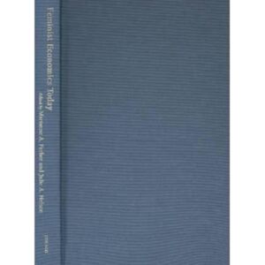 The University of Chicago Press Feminist Economics Today : Beyond Economic Man The University of Chicago Press Feminist Economics Today : Beyond Economic Man