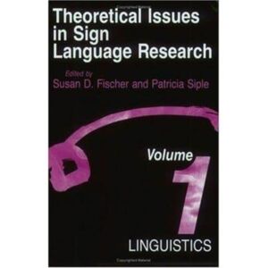 The University of Chicago Press Theoretical Issues In Sign Language Research : Linguistics V. 1 The University of Chicago Press Theoretical Issues In Sign Language Research : Linguistics V. 1