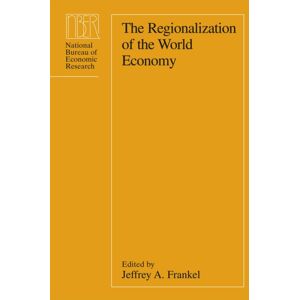 The University of Chicago Press The Regionalization Of The World Economy The University of Chicago Press The Regionalization Of The World Economy