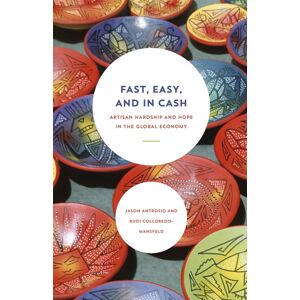 The University of Chicago Press Fast, Easy, And In Cash : Artisan Hardship And Hope In The Global Economy The University of Chicago Press Fast, Easy, And In Cash : Artisan Hardship And Hope In The Global Economy