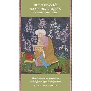 The University of Chicago Press Ibn Tufayl'S Hayy Ibn Yaqzan : A Philosophical Tale The University of Chicago Press Ibn Tufayl'S Hayy Ibn Yaqzan : A Philosophical Tale