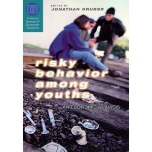 The University of Chicago Press Risky Behavior Among Youths : An Economic Analysis The University of Chicago Press Risky Behavior Among Youths : An Economic Analysis