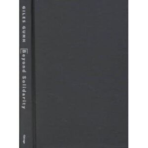 The University of Chicago Press Beyond Solidarity : Pragmatism And Difference In A Globalized World The University of Chicago Press Beyond Solidarity : Pragmatism And Difference In A Globalized World