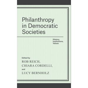 The University of Chicago Press Philanthropy In Democratic Societies : History, Institutions, s The University of Chicago Press Philanthropy In Democratic Societies : History, Institutions, s