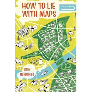 The University of Chicago Press How To Lie With Maps, Third Edition The University of Chicago Press How To Lie With Maps, Third Edition