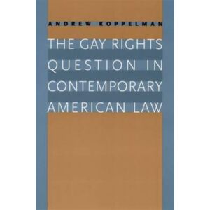 The University of Chicago Press The Gay Rights Question In Contemporary American Law The University of Chicago Press The Gay Rights Question In Contemporary American Law