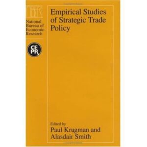 The University of Chicago Press Empirical Studies Of Strategic Trade Policy The University of Chicago Press Empirical Studies Of Strategic Trade Policy