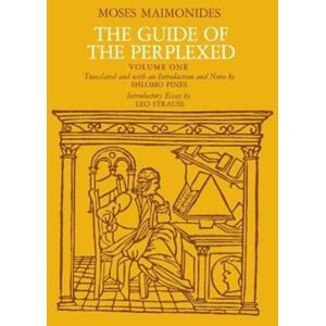 The University of Chicago Press The Guide Of The Perplexed, Volume 1 The University of Chicago Press The Guide Of The Perplexed, Volume 1