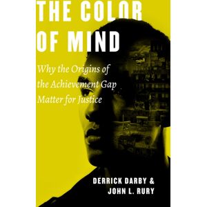 The University of Chicago Press The Color Of Mind : Why The Origins Of The Achievement Gap Matter For Justice The University of Chicago Press The Color Of Mind : Why The Origins Of The Achievement Gap Matter For Justice