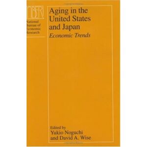 The University of Chicago Press Aging In The United States And Japan : Economic Trends The University of Chicago Press Aging In The United States And Japan : Economic Trends