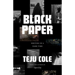 The University of Chicago Press Black Paper : Writing In A Dark Time The University of Chicago Press Black Paper : Writing In A Dark Time