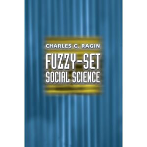 The University of Chicago Press Fuzzy–set Social Science The University of Chicago Press Fuzzy–set Social Science