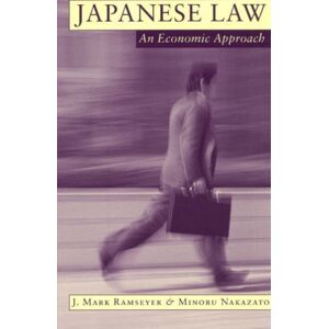 The University of Chicago Press Japanese Law : An Economic Approach The University of Chicago Press Japanese Law : An Economic Approach