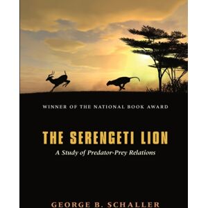 The University of Chicago Press The Serengeti Lion – A Study Of Predator–prey Relations The University of Chicago Press The Serengeti Lion – A Study Of Predator–prey Relations