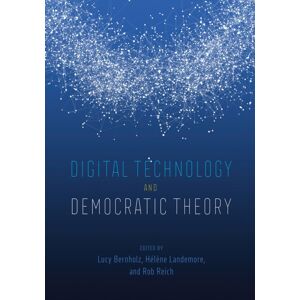 The University of Chicago Press Digital Technology And Democratic Theory The University of Chicago Press Digital Technology And Democratic Theory
