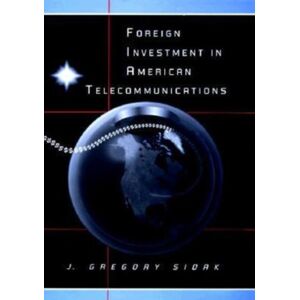 The University of Chicago Press Foreign Investment In American Telecommunications The University of Chicago Press Foreign Investment In American Telecommunications