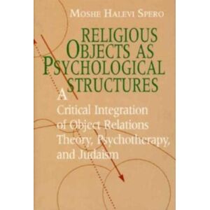 The University of Chicago Press Religious Objects As Psychological Structures The University of Chicago Press Religious Objects As Psychological Structures