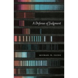 The University of Chicago Press A Defense Of Judgment The University of Chicago Press A Defense Of Judgment