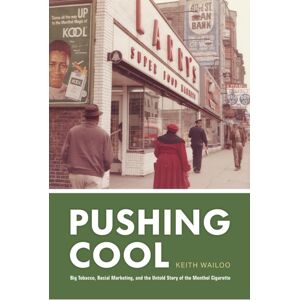 The University of Chicago Press Pushing Cool : Big Tobacco, Racial Marketing, And The Untold Story Of The Menthol Cigarette The University of Chicago Press Pushing Cool : Big Tobacco, Racial Marketing, And The Untold Story Of The Menthol Cigarette