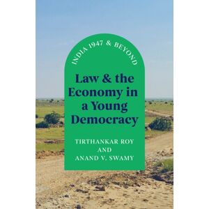 The University of Chicago Press Law And The Economy In A Young Democracy : India 1947 And Beyond The University of Chicago Press Law And The Economy In A Young Democracy : India 1947 And Beyond