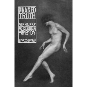 The University of Chicago Press The Naked Truth : Viennese Modernism And The Body The University of Chicago Press The Naked Truth : Viennese Modernism And The Body