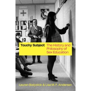 The University of Chicago Press Touchy Subject : The History And Philosophy Of Sex Education The University of Chicago Press Touchy Subject : The History And Philosophy Of Sex Education