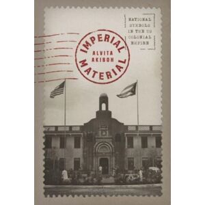 The University of Chicago Press Imperial Material : National Symbols In The Us Colonial Empire The University of Chicago Press Imperial Material : National Symbols In The Us Colonial Empire