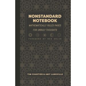 The University of Chicago Press Nonstandard Notebook : Mathematically Ruled Pages For Unruly Thoughts The University of Chicago Press Nonstandard Notebook : Mathematically Ruled Pages For Unruly Thoughts