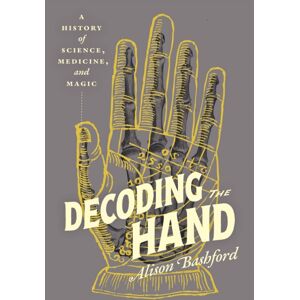 The University of Chicago Press Decoding The Hand : A History Of Science, Medicine, And Magic The University of Chicago Press Decoding The Hand : A History Of Science, Medicine, And Magic