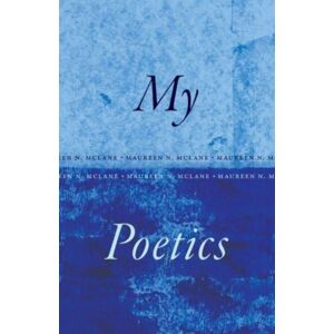 The University of Chicago Press My Poetics The University of Chicago Press My Poetics