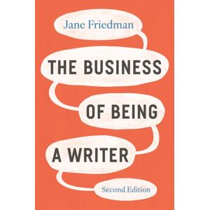 The University of Chicago Press The Business Of Being A Writer, Second Edition The University of Chicago Press The Business Of Being A Writer, Second Edition