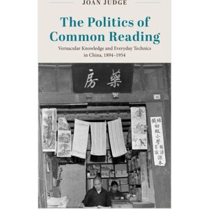 The University of Chicago Press The Politics Of Common Reading : Vernacular Knowledge And Everyday Technics In China, 1894–1954 The University of Chicago Press The Politics Of Common Reading : Vernacular Knowledge And Everyday Technics In China, 1894–1954