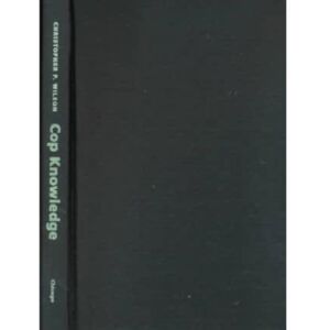 The University of Chicago Press Cop Knowledge : Police Power And Cultural Narrative In Twentieth-Century America The University of Chicago Press Cop Knowledge : Police Power And Cultural Narrative In Twentieth-Century America