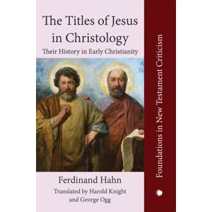James Clarke & Co Ltd The The Titles Of Jesus In Christology : Their History In Early Christianity James Clarke & Co Ltd The The Titles Of Jesus In Christology : Their History In Early Christianity