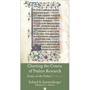 James Clarke & Co Ltd Charting The Course Of Psalms Research : Essays On The Psalms, Volume I James Clarke & Co Ltd Charting The Course Of Psalms Research : Essays On The Psalms, Volume I