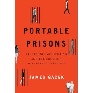 McGill-Queen's University Press Portable Prisons : Electronic Monitoring And The Creation Of Carceral Territory McGill-Queen's University Press Portable Prisons : Electronic Monitoring And The Creation Of Carceral Territory