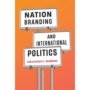 McGill-Queen's University Press Nation Branding And International Politics McGill-Queen's University Press Nation Branding And International Politics