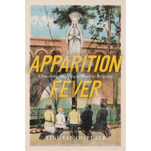 McGill-Queen's University Press Apparition Fever : Observing The Virgin Mary In Belgium McGill-Queen's University Press Apparition Fever : Observing The Virgin Mary In Belgium