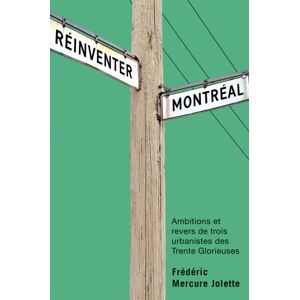 McGill-Queen's University Press Reinventer Montreal : Ambitions Et Revers De Trois Urbanistes Des Trente Glorieuses McGill-Queen's University Press Reinventer Montreal : Ambitions Et Revers De Trois Urbanistes Des Trente Glorieuses