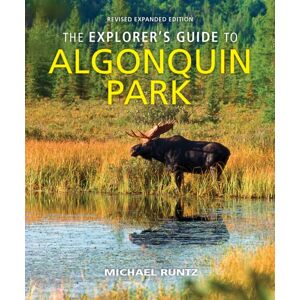 Firefly Books Ltd The Explorer'S Guide To Algonquin Park Firefly Books Ltd The Explorer'S Guide To Algonquin Park