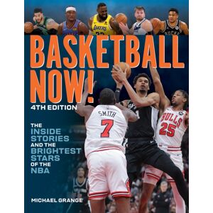 Firefly Books Ltd Basketball Now! : The Inside Stories And The Brightest Stars Of The Nba Firefly Books Ltd Basketball Now! : The Inside Stories And The Brightest Stars Of The Nba