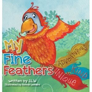 Tellwell Talent My Fine Feathers : Book Three In The Nature Nurtures Storybook Series Tellwell Talent My Fine Feathers : Book Three In The Nature Nurtures Storybook Series