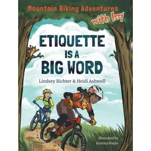 Tellwell Talent Mountain Biking Adventures With Izzy : Etiquette Is A Big Word Tellwell Talent Mountain Biking Adventures With Izzy : Etiquette Is A Big Word