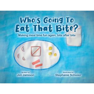 Tellwell Talent Who'S Going To Eat That Bite? : Making Meal Time Fun Again, Bite After Bite Tellwell Talent Who'S Going To Eat That Bite? : Making Meal Time Fun Again, Bite After Bite