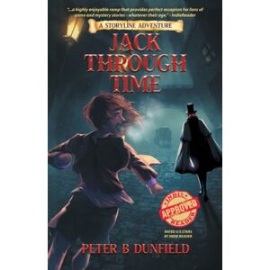 TellWell Press Jack Through Time : A Middle-Grade Time-Travelling Storyline Adventure (Book 3) TellWell Press Jack Through Time : A Middle-Grade Time-Travelling Storyline Adventure (Book 3)