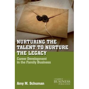 Palgrave Macmillan Nurturing The Talent To Nurture The Legacy : Career Development In The Family Business Palgrave Macmillan Nurturing The Talent To Nurture The Legacy : Career Development In The Family Business