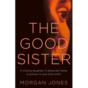 Pan Macmillan The Good Sister Pan Macmillan The Good Sister