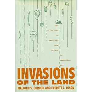 Columbia University Press Invasions Of The Land : The Transitions Of Organisms From Aquatic To Terrestrial Life Columbia University Press Invasions Of The Land : The Transitions Of Organisms From Aquatic To Terrestrial Life