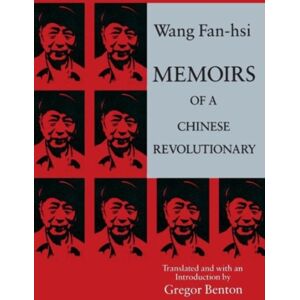 Columbia University Press Memoirs Of A Chinese Revolutionary Columbia University Press Memoirs Of A Chinese Revolutionary